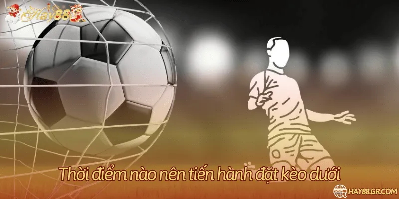 Thời điểm vàng để xuống tiền cho kèo cửa dưới